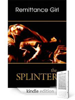 The Splinter: An erotic novella by Remittance Girl on Kindle